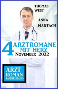 Title: 4 Arztromane mit Herz November 2022, Author: Thomas West