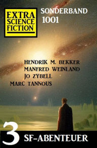 Title: Extra Science Fiction Sonderband 1001 - 3 SF-Abenteuer, Author: Manfred Weinland