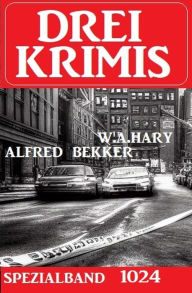 Title: Drei Krimis Spezialband 1024, Author: Alfred Bekker
