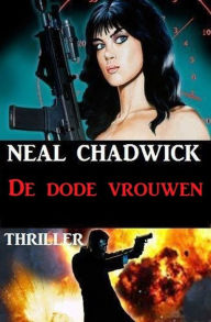 Title: De dode vrouwen, Author: Neal Chadwick