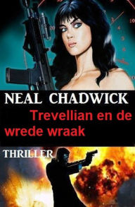 Title: Trevellian en de wrede wraak: Thriller, Author: Neal Chadwick