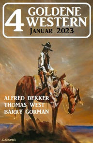 Title: 4 Goldene Western Januar 2023, Author: Alfred Bekker