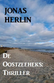 Title: De Oostzeeheks: Thriller, Author: Jonas Herlin