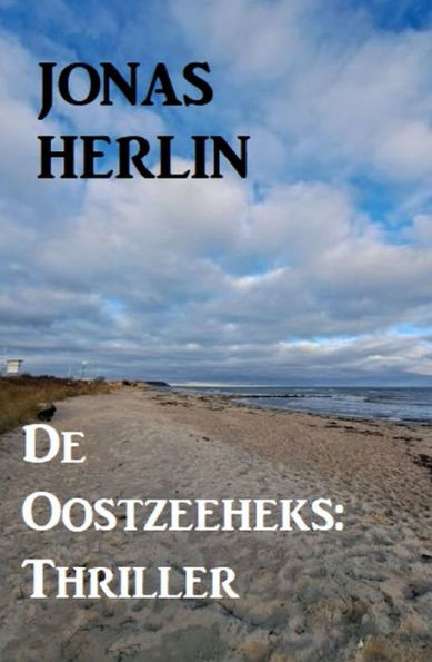 De Oostzeeheks: Thriller