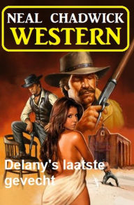 Title: Delany's laatste gevecht: Western, Author: Neal Chadwick