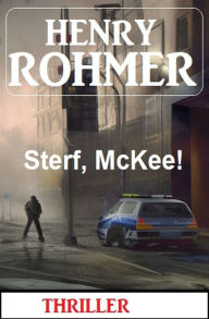 Title: Sterf, McKee! Thriller, Author: Henry Rohmer