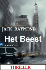 Title: Het Beest: Thriller, Author: Jack Raymond