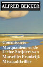 Commissaris Marquanteur en de Lichte Strijders van Marseille: Frankrijk Misdaadthriller