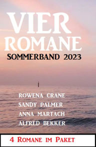 Title: Vier Romane Sommerband 2023, Author: Alfred Bekker