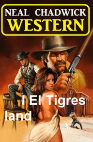Title: I El Tigres land: Western, Author: Neal Chadwick