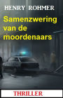 Samenzwering van de moordenaars: Thriller