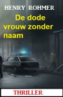 De dode vrouw zonder naam: Thriller