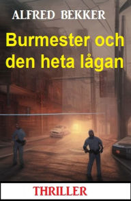 Title: Burmester och den heta lågan: Thriller, Author: Alfred Bekker