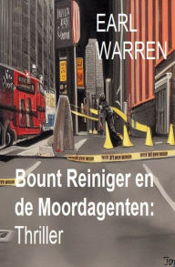 Title: ?Bount Reiniger en de Moordagenten: Thriller, Author: Earl Warren