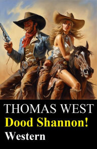 Title: Dood Shannon! Western, Author: Thomas West