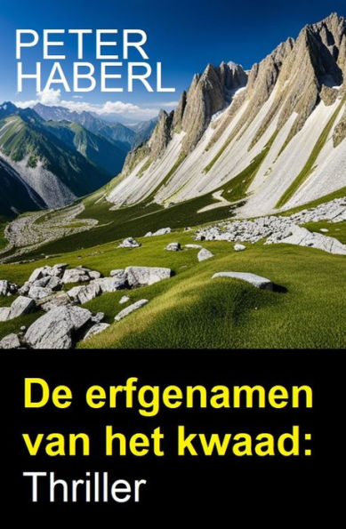 De erfgenamen van het kwaad: Thriller