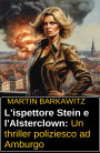 L'ispettore Stein e l'Alsterclown: Un thriller poliziesco ad Amburgo