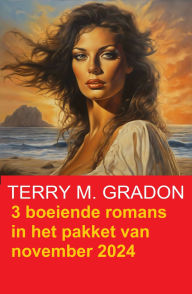 Title: 3 boeiende romans in het pakket van november 2024, Author: Terry M. Gradon