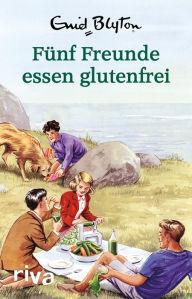 Title: Fünf Freunde essen glutenfrei: Enid Blyton für Erwachsene, Author: Bruno Vincent