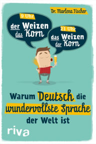 Title: Warum Deutsch die wundervollste Sprache der Welt ist, Author: Marlena Fischer