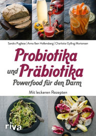 Title: Probiotika und Präbiotika - Powerfood für den Darm: Mit leckeren Rezepten, Author: Sandra Pugliese