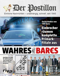 Title: Der Postillon: Wahres für Bares, Author: Stefan Sichermann