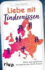 Liebe mit Tindernissen: Meine app-gefahrene Datingreise quer durch Europa