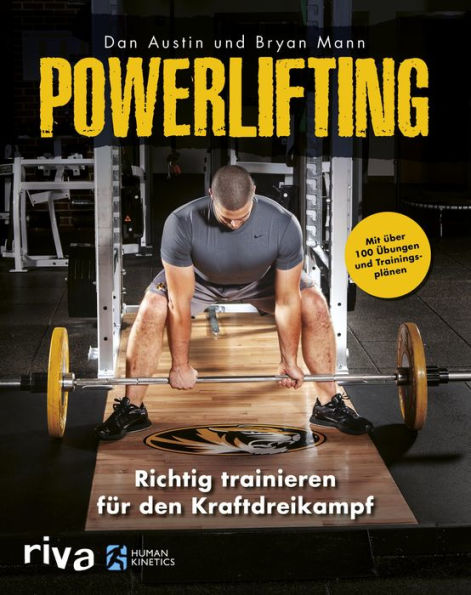 Powerlifting: Richtig trainieren für den Kraftdreikampf - mit über 100 Übungen und Trainingsplänen