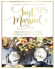 Title: Just married - Das Kochbuch für frisch Verheiratete, Author: Christiane Leesker