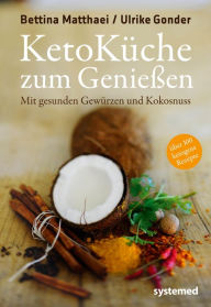 Title: Ketoküche zum Genießen: Mit gesunden Gewürzen und Kokosnuss, Author: Ulrike Gonder