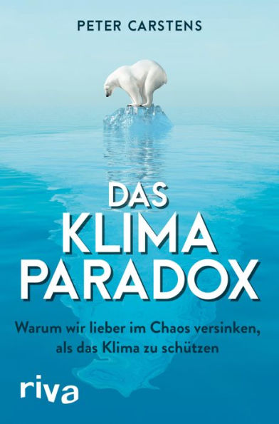 Das Klimaparadox: Warum wir lieber im Chaos versinken, als das Klima zu schützen