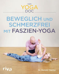 Title: Der Yoga-Doc - Beweglich und schmerzfrei mit Faszien-Yoga, Author: Ronald Steiner