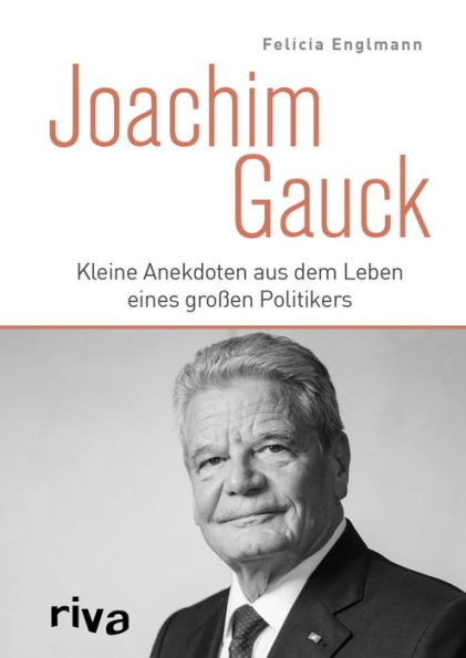 Joachim Gauck: Kleine Anekdoten aus dem Leben eines großen Politikers