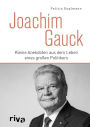 Joachim Gauck: Kleine Anekdoten aus dem Leben eines großen Politikers