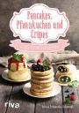 Pancakes, Pfannkuchen und Crêpes: 30 süße und herzhafte Rezepte