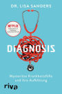 Diagnosis: Mysteriöse Krankheitsfälle und ihre Aufklärung. Das Buch zur Netflix-Originalserie
