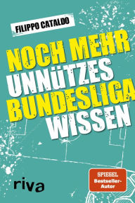 Title: Noch mehr unnützes Bundesligawissen, Author: Filippo Cataldo