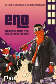 Title: Ein Fuchs muss tun, was ein Fuchs tun muss: Aus 1 mach 10 - Lektionen, die du nur auf der Straße lernst, Author: Eno