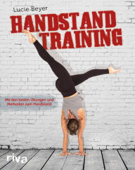 Title: Handstandtraining: Mit den besten Übungen und Methoden zum freien Handstand, Author: Lucie Beyer