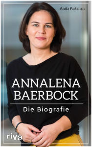 Title: Annalena Baerbock: Die Biografie, Author: Anita Partanen