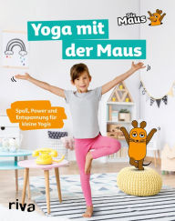 Title: Yoga mit der Maus: Spaß, Power und Entspannung für kleine Yogis, Author: Andrea Helten