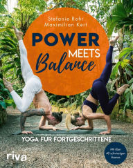 Title: Power meets Balance - Yoga für Fortgeschrittene: Mit über 40 schwierigen Asanas, Author: Stefanie Rohr