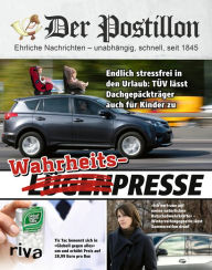 Title: Der Postillon: Wahrheitspresse, Author: Stefan Sichermann
