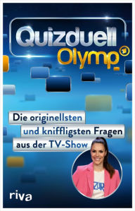 Title: Quizduell Olymp: Die originellsten und kniffligsten Fragen aus der TV-Show. Das Quiz-Buch zur beliebten ARD-Sendung mit Esther Sedlaczek, Author: riva Verlag