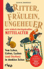 Ritter, Fräulein, Ungeheuer oder einfach durchgeknalltes Mittelalter: Vom Leben, Lieben, Lachen (und Sterben) in dunklen Zeiten. Endlich die deutsche Ausgabe von WEIRD MEDIEVAL GUYS