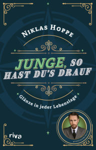 Title: Junge, so hast du's drauf: Glänze in jeder Lebenslage, Author: Niklas Hoppe