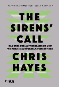 Mobile ebook jar free download The Sirens' Call: Das Ende der Aufmerksamkeit und wie wir sie zurückerlangen können Der New-York-Times-Bestseller Nr. 1 endlich auf Deutsch CHM FB2 PDB