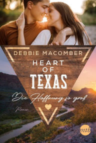 Title: Heart of Texas - Die Hoffnung so groß, Author: Debbie Macomber