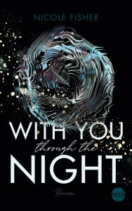 Title: With you through the night: Roman, Author: Nicole Fisher