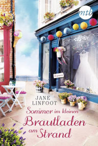 Title: Sommer im kleinen Brautladen am Strand: Liebesroman, Author: Jane Linfoot